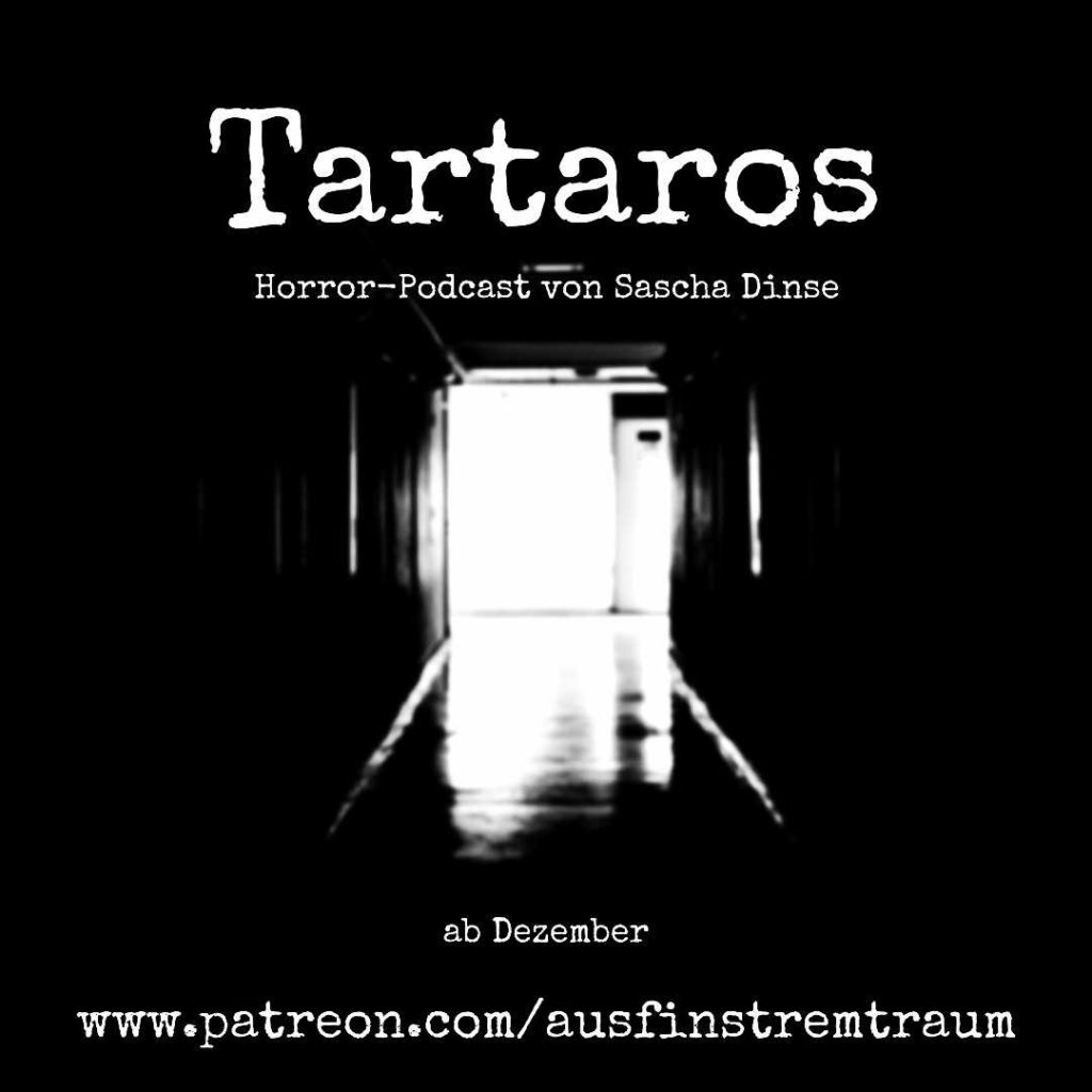Tartaros ist der Horror-Podcast von Sascha Dinse