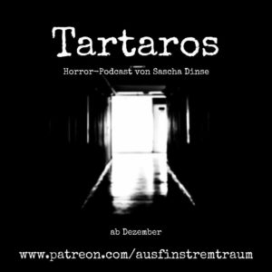 Tartaros ist der Horror-Podcast von Sascha Dinse